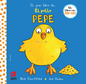 EL GRAN LIBRO DEL POLLO PEPE. UN LIBRO CON POP-UPS