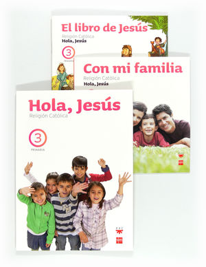 RELIGIÓN CATÓLICA. HOLA, JESÚS. 3 PRIMARIA