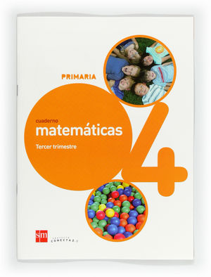 CUADERNO DE MATEMÁTICAS. 4 PRIMARIA, 3 TRIMESTRE. CONECTA 2.0