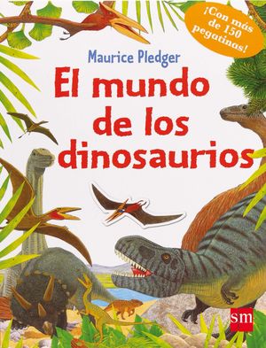 EL MUNDO DE LOS DINOSAURIOS