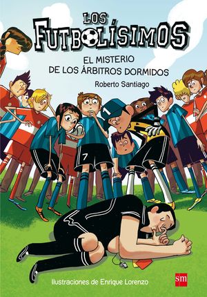 FUTBOLÍSIMOS 1. EL MISTERIO DE LOS ÁRBITROS DORMIDOS