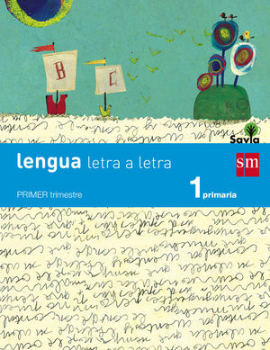 LENGUA 1ºEP LETRA A LETRA SAVIA (TRIMESTRES/SM)