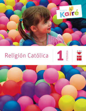 RELIGIÓN CATÓLICA. 1 PRIMARIA. KAIRÉ