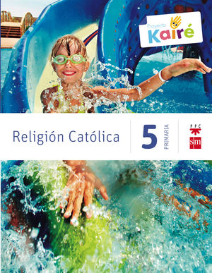 RELIGIÓN CATÓLICA. 5 PRIMARIA. KAIRÉ