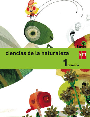 CIENCIAS DE LA NATURALEZA 1ºEP INTEGRADO SAVIA (SM)