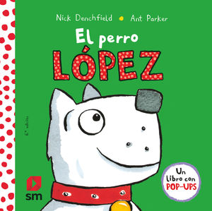 EL PERRO LÓPEZ. UN LIBRO CON POP-UPS