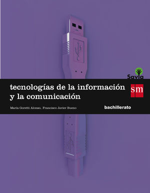 TECNOLOGÍAS DE LA INFORMACIÓN Y DE LA COMUNICACIÓN 1ºBACH SAVIA (SM)