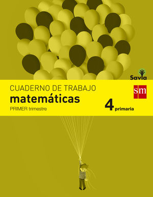 CUADERNO DE MATEMÁTICAS. 4 PRIMARIA, 1 TRIMESTRE. SAVIA