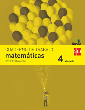 CUADERNO DE MATEMÁTICAS. 4 PRIMARIA, 3 TRIMESTRE. SAVIA