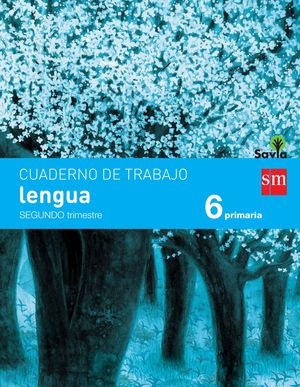 CUADERNO DE LENGUA. 6 PRIMARIA, 2 TRIMESTRE. SAVIA