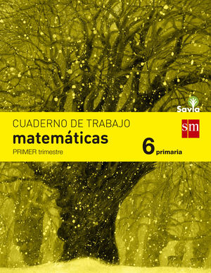 CUADERNO DE MATEMÁTICAS. 6 PRIMARIA, 1 TRIMESTRE. SAVIA