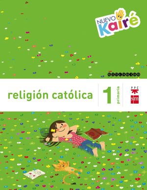 RELIGIÓN CATÓLICA 1ºEP NUEVO KAIRÉ (SM)