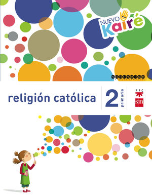 RELIGIÓN CATÓLICA 2ºEP NUEVO KAIRÉ SAVIA (SM)