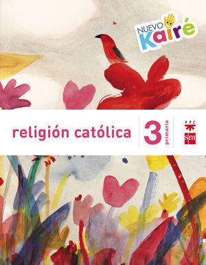 RELIGIÓN CATÓLICA 3ºEP NUEVO KAIRÉ SAVIA (SM)