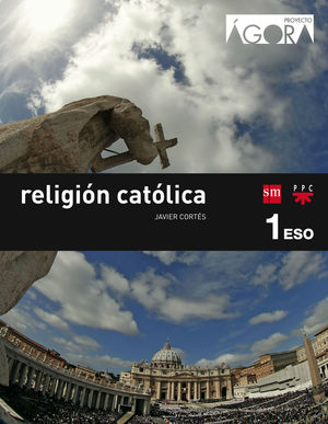 RELIGIÓN CATÓLICA 1ºESO ÁGORA SAVIA (SM)