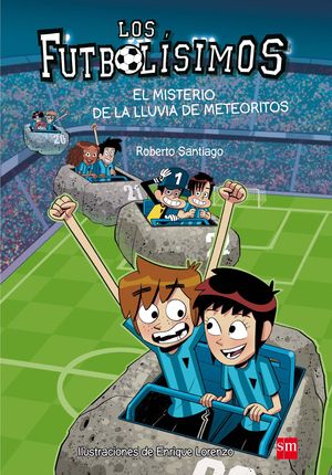 FUTBOLÍSIMOS 9. EL MISTERIO DE LA LLUVIA DE METEORITOS