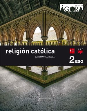 RELIGIÓN CATÓLICA 2ºESO ÁGORA (SM)