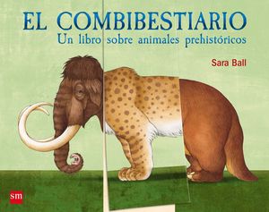 EL COMBIBESTIARIO. UN LIBRO SOBRE ANIMALES PREHISTÓRICOS