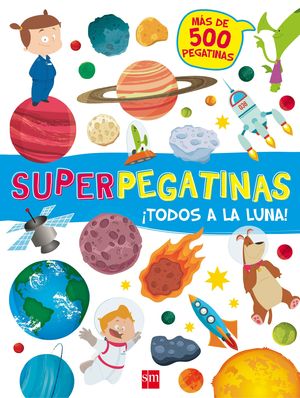 SUPERPEGATINAS ¡TODOS A LA LUNA! + 500 PEGATINAS