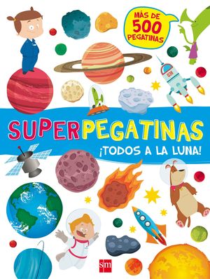 SUPERPEGATINAS ¡TODOS A LA LUNA! + 500 PEGATINAS