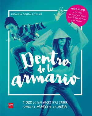 DENTRO DE TU ARMARIO. TODO LO QUE NECESITAS SABER SOBRE MODA
