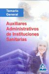 AUXILIARES ADMINISTRATIVOS DE INSTITUCIONES SANITARIAS. TEMARIO GENERAL.