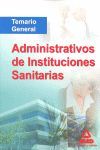 ADMINISTRATIVOS DE INSTITUCIONES SANITARIAS. TEMARIO GENERAL