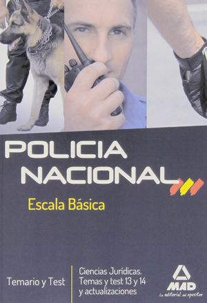 POLICIA NACIONAL. ESCALA BÁSICA. TEMARIO Y TEST.  CIENCIAS JURÍDICAS. TEMAS Y TE