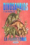 DINOSAURIOS Y LA VIDA EN LA PREHISTORIA