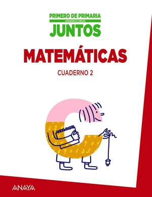 APRENDER ES CRECER JUNTOS 1.º CUADERNO DE MATEMÁTICAS 2.