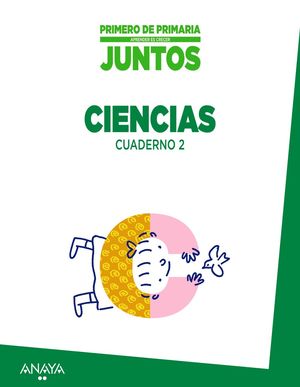 APRENDER ES CRECER JUNTOS 1.º CUADERNO DE CIENCIAS 2.