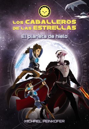 LOS CABALLEROS DE LAS ESTRELLAS 3. EL PLANETA DE HIELO