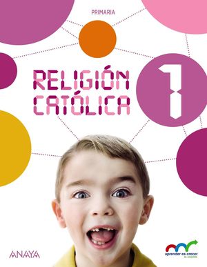 RELIGIÓN CATÓLICA 1ºEP APRENDER ES CRECER (ANAYA)