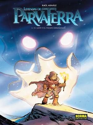 LEYENDAS DE PARVATERRA 4 EL LEON Y EL TIEMPO ARREBATADO