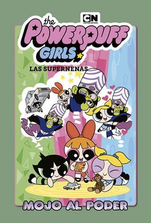 LAS SUPERNENAS 02: MOJO AL PODER