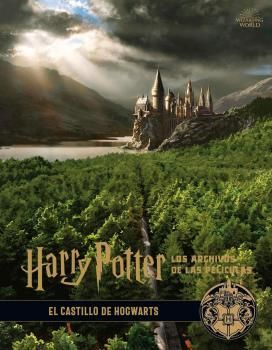 HARRY POTTER: LOS ARCHIVOS DE LAS PELICULAS 6. EL CASTILLO DE HOGWARTS