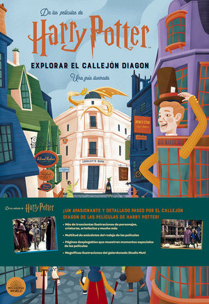 HARRY POTTER: EXPLORAR EL CALLEJON DIAGON. UNA GUIA ILUSTRADA