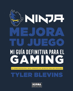 NINJA: MEJORA TU JUEGO. MI GUÍA DEFINITIVA PARA SER UN BUEN GAMER