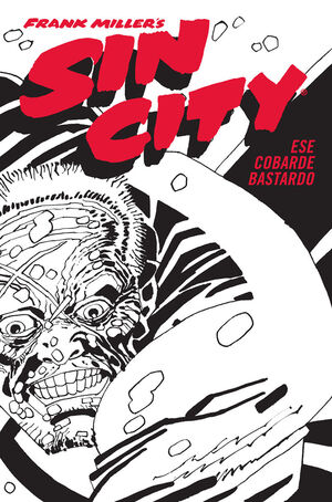 SIN CITY 04. ESE COBARDE BASTARDO (CARTONÉ)