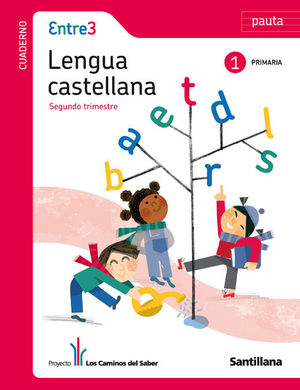 GLOBALIZADO ENTRE3 CUADERNO LENGUA PAUTA 1 PRIMARIA 2 TRIM LOS CAMINOS DEL SABER