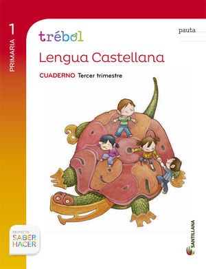 GLOBALIZADO TREBOL CUADERNO LENGUA PAUTA 1 PRIMARIA 3 TRIM SABER HACER