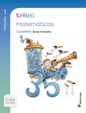 GLOBALIZADO TREBOL CUADERNO MATEMATICAS 1 PRIMARIA 3 TRIM SABER HACER