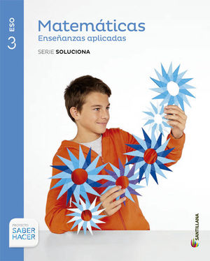 MATEMÁTICAS 3ºESO APLICADAS SERIE SOLUCIONA SABER HACER (SANTILLANA)