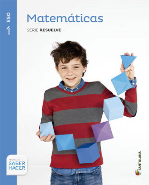 MATEMÁTICAS 1ºESO SERIE RESUELVE SABER HACER (SANTILLANA)