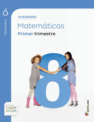 CUADERNO MATEMÁTICAS 6 PRIMARIA 1 TRIM SABER HACER