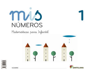 MIS NUMEROS 1. MATEMÁTICAS PARA INFANTIL. 2013 (SANTILLANA)