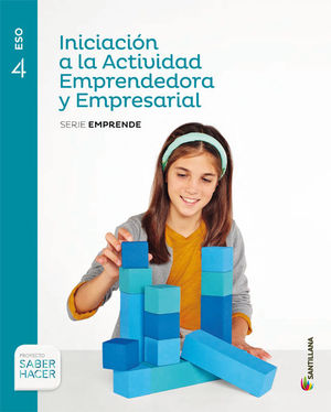 INICIACION A LA ACTIVIDAD EMPRENDEDORA Y EMPRESARIAL SERIE EMPRENDE 4 ESO SABER