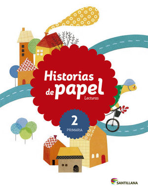 LECTURAS 2ºEP HISTORIAS DE PAPEL (SANTILLANA)