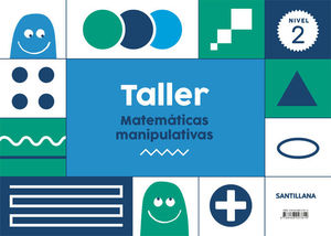 TALLER MATEMÁTICAS NIVEL (2) MANIPULATIVAS (2018/SANTILLANA)