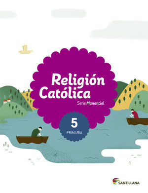 RELIGION CATOLICA SERIE MANANTIAL 5 PRIMARIA